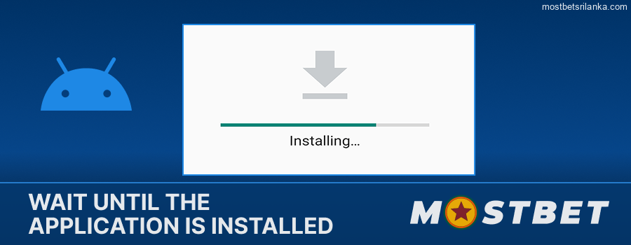 Confirm the installation and wait for the Mostbet app to arrive